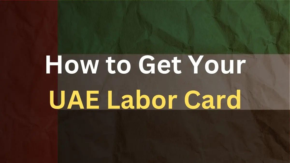 How to Get Your UAE Labor Card
